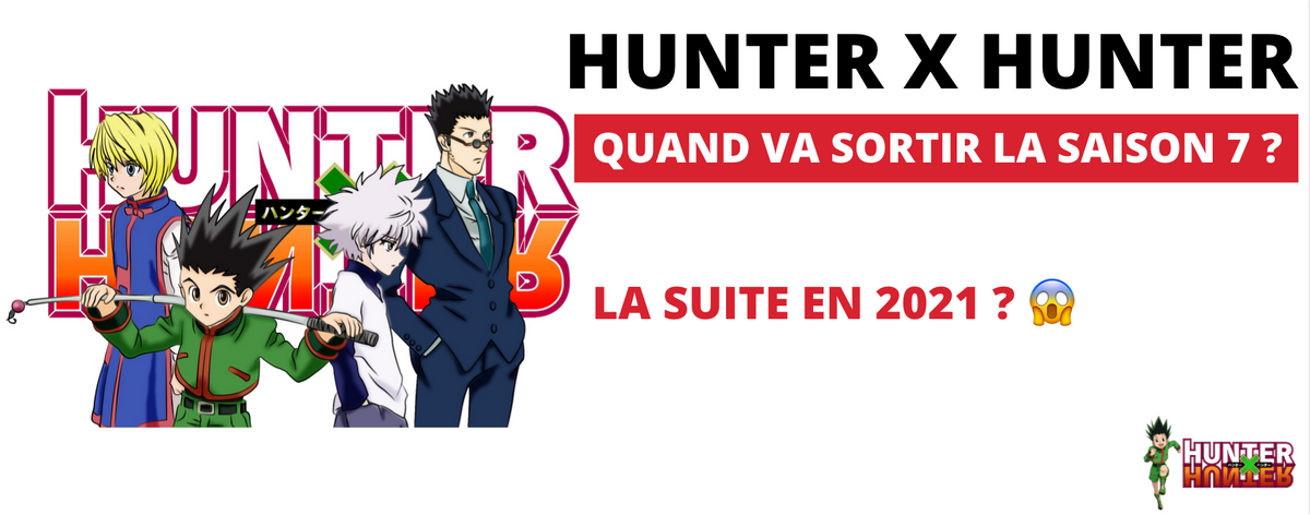 Hunter x Hunter Saison 7 : Quelle date de sortie Netflix ? Suite